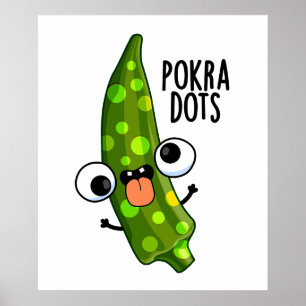 Pokra prickar Rollig Okra Puns  Poster