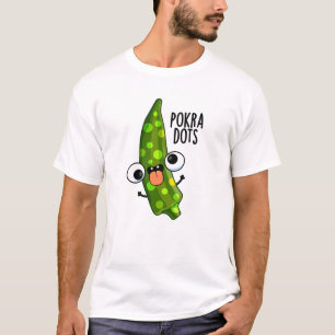Pokra prickar Rollig Okra Puns T Shirt