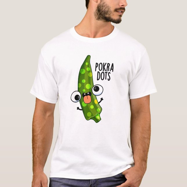 Pokra prickar Rollig Okra Puns  T Shirt (Framsida)