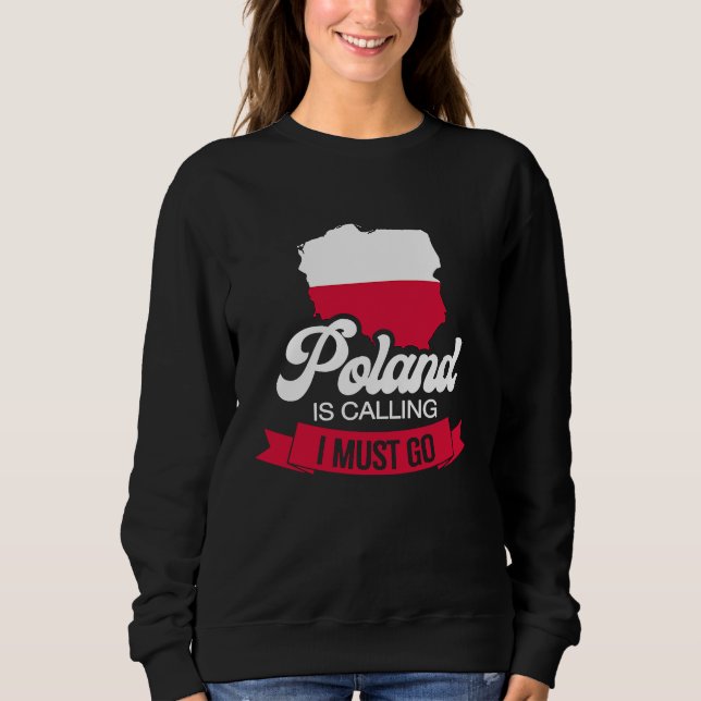 Poland is calling I must go Polish 2 T Shirt (Framsida)