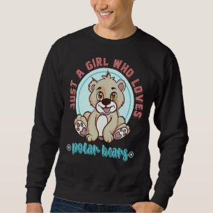 Polar Bär bara en flicka som Kärlek Polar Bär Lång Ärmad Tröja