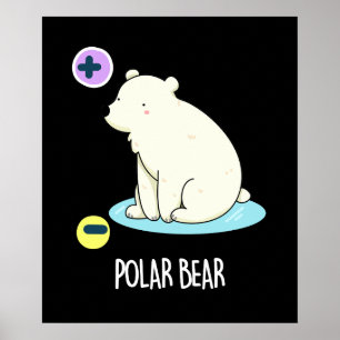 Polar Bear Funny Science Pun Mörk BG Poster
