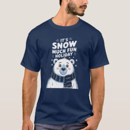 Polar Bear-jul: Det är Snö mycket Roligt! T Shirt