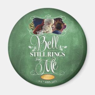 Polarna Express   "Bell still Ringar for Me" Magnet