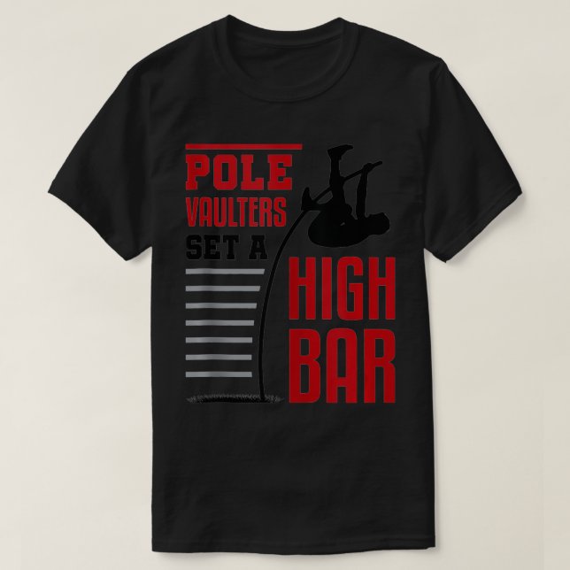 Pole Vault Polevault Pole Vaulters Set a High Bar  T Shirt (Design framsida)