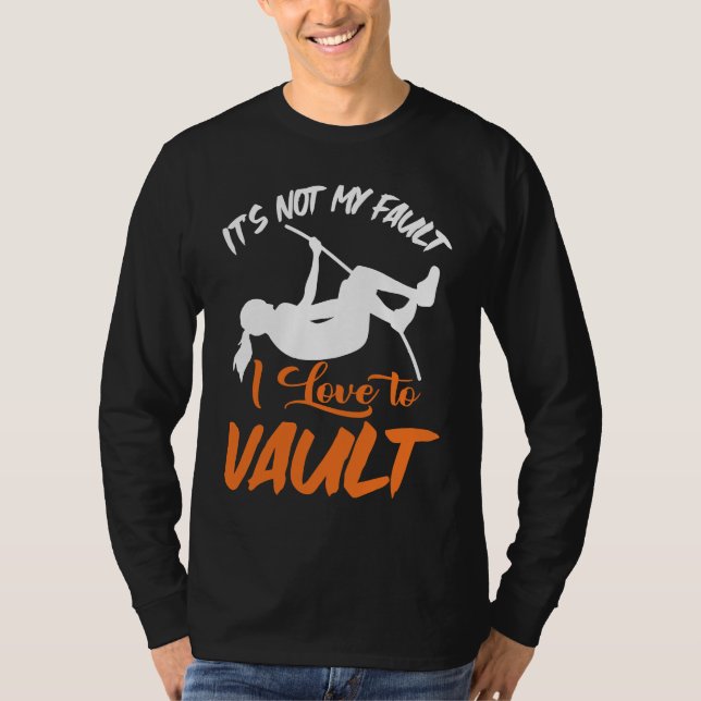Pole Vault Track Fault I Love Pole Vault T Shirt (Framsida)