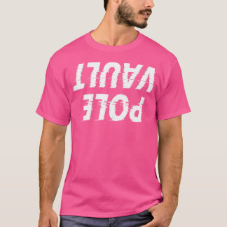 Pole Vault Vaulting Upside Down Glitch Pole Vaulti T Shirt