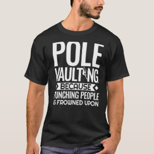 Pole Vaulting Beginner Vault Jumping Trainer Vault T Shirt