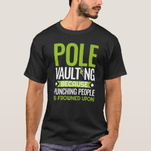 Pole Vaulting Beginner Vault Jumping Trainer Vault T Shirt