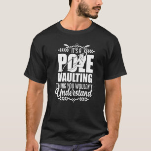 Pole Vaulting Beginner Vault Jumping Trainer Vault T Shirt