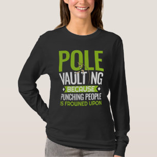 Pole Vaulting Beginner Vault Jumping Trainer Vault T Shirt