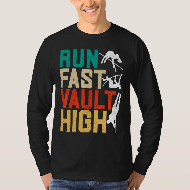 Pole Vaulting Pole Vaulter Run Fast Vault High T Shirt (Framsida)