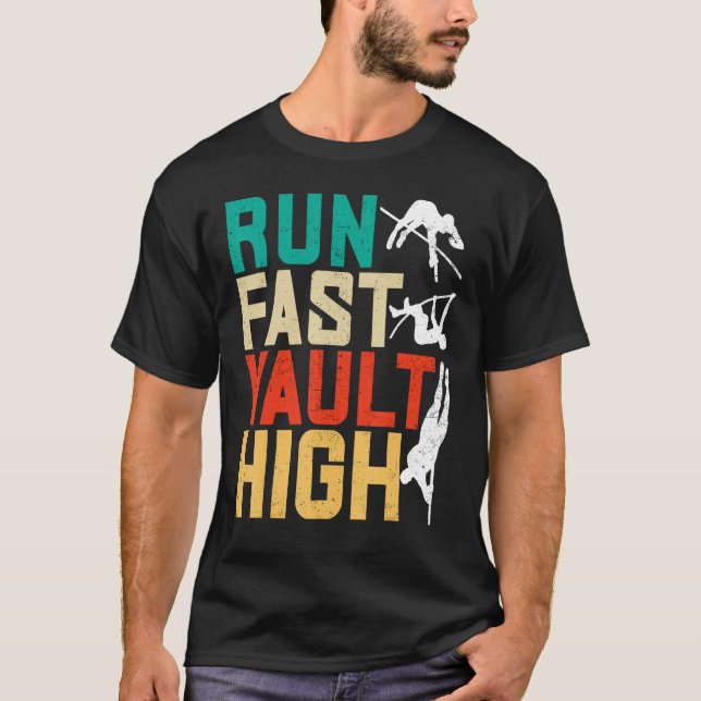 Pole Vaulting Pole Vaulter Run Fast Vault High T Shirt (Framsida)