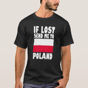 Polens Flagga Design Om borttappaden skickar mig t Shirt