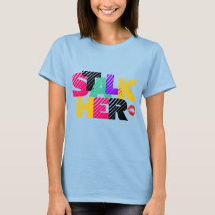 POLI$HED- (STALKER) "FÖRFÖLJER HENNE" t-skjortan Tee