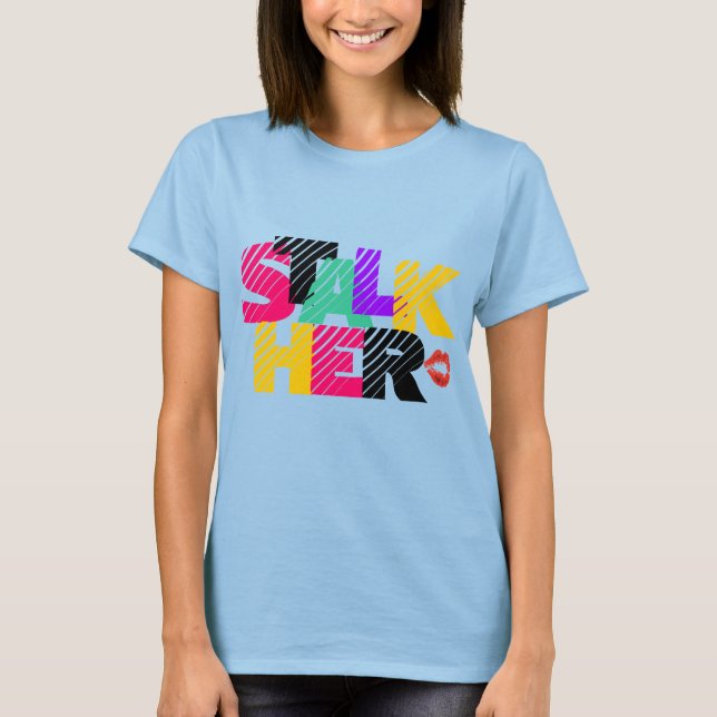 POLI$HED-( STALKER) "STALK HER" t-shirt (Framsida)