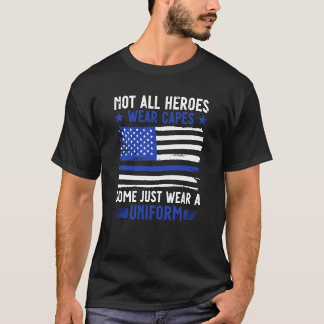 Police Officer Not All Heroes Wear Capes Some Wear T Shirt (Framsida)