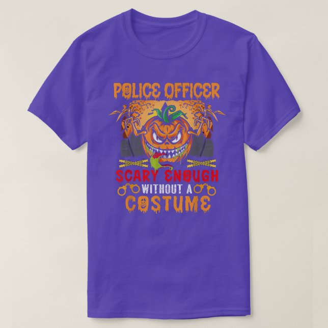 Police Officer Scary Enough Without A Costume Scar T Shirt (Design framsida)