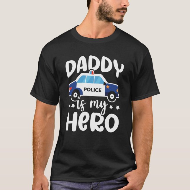 Police Supporter Daddy Is My Hero Police Officer T Shirt (Framsida)