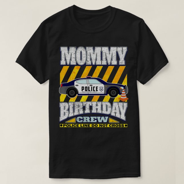Police Theme Birthday  Mommy of the Birthday movie T Shirt (Design framsida)