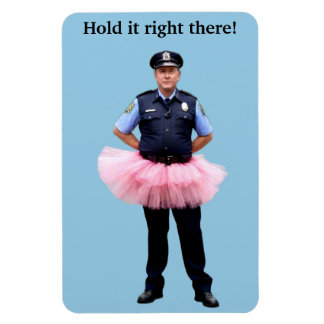 Policeman Wearing a Tutu Magnet