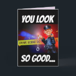 POLIS FÖDELSEDAGSFUNNY Kort<br><div class="desc">DU SER SÅ BRA UT ATT DET ÄR OLAGLIGT FÖDELSEDAGKORT</div>