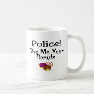 Polis! Ge mig dina Donuts Kaffemugg
