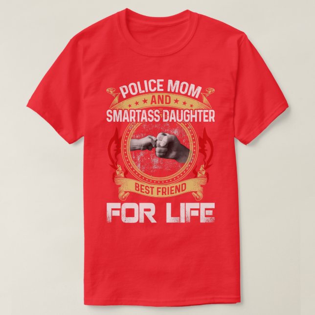 Polis Mamma och Smartass dotter, bästa vän för L T Shirt (Design framsida)
