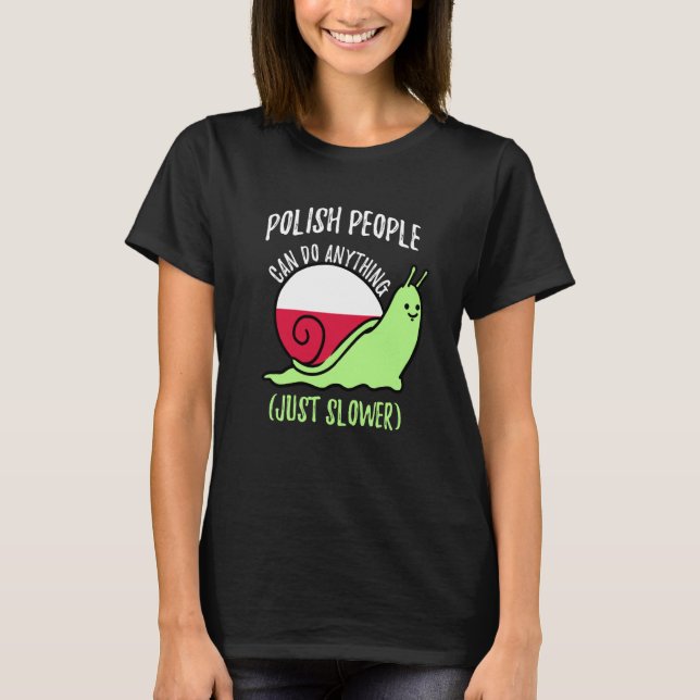 Polish People Can Do Anything Just Slower  Polish T Shirt (Framsida)