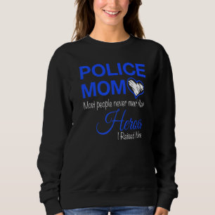 Polismamma De Flesta Möter Aldrig Sina Hjältar J R T Shirt