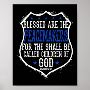 Polisvälsignade är peacemakers, för de skall poster