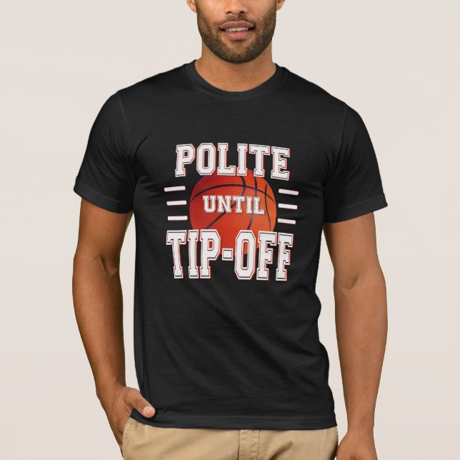 Polit fram till tipset Basketball Humor T Shirt (Framsida)