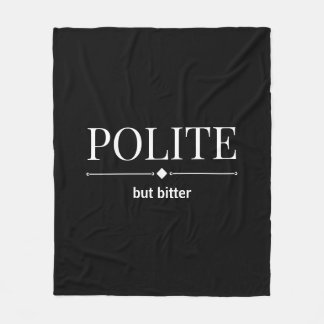Polite men Bitter Sarcastic Fleecefilt