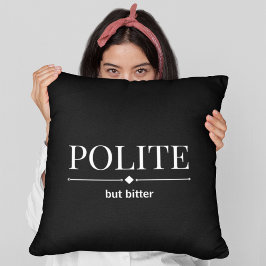 Polite men Bitter Sarcastic Kudde