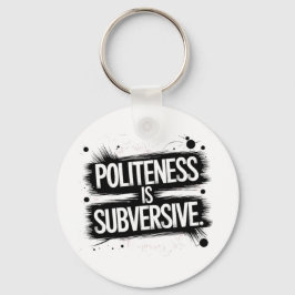 Politeness är omstörtande nyckelring