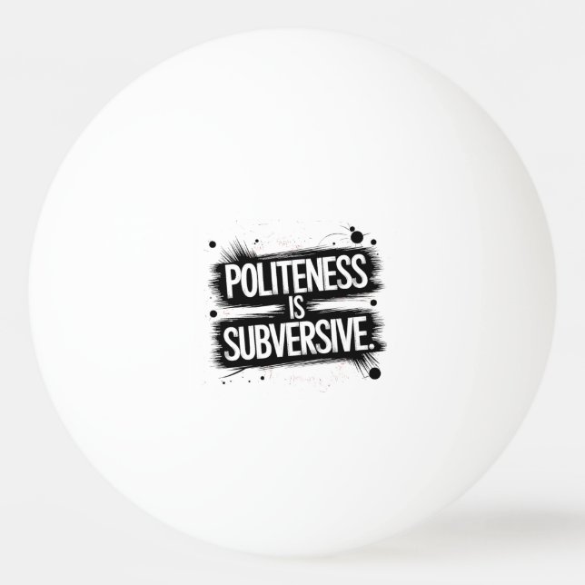 Politeness är omstörtande pingisboll (Framsidan)