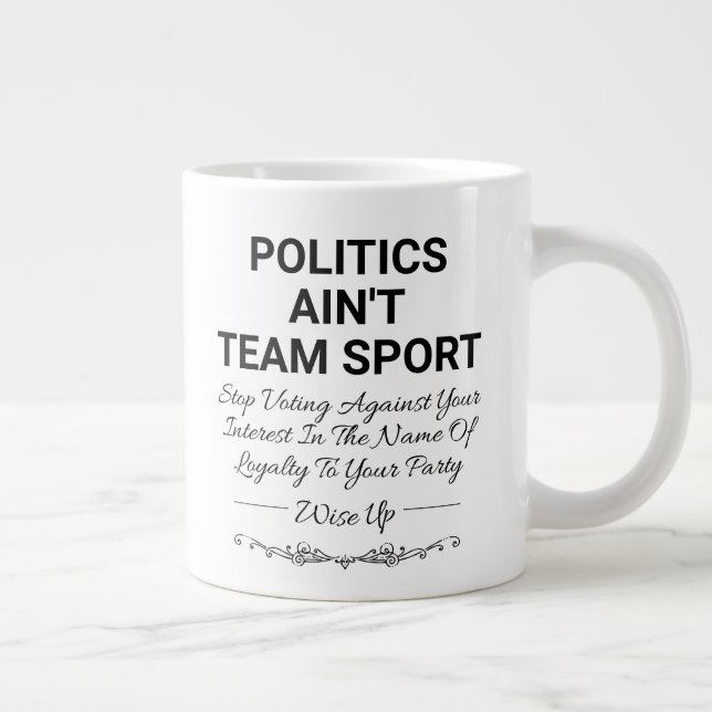 Politik är inte Team Sport Jumbo Mugg (Höger)