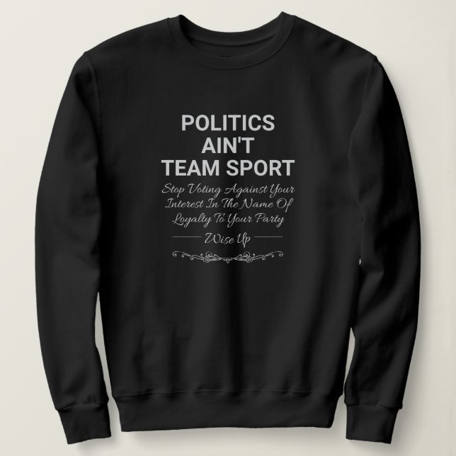 Politik är inte Team Sport T Shirt (Design framsida)