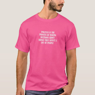 Politik är Processaa för att Skapar beslut om T Shirt