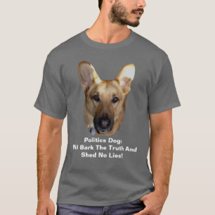 Politik German Shepherd Hund kommer att stoppa san Tee Shirt