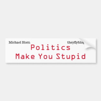 Politik gör dig stupid bildekal