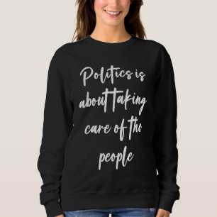 Politik handlar om att ta hand om folket 2 t shirt