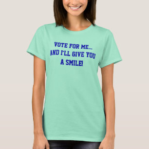 Politik Rösta På Mig... Och Jag Ger Er Ett Leende T Shirt