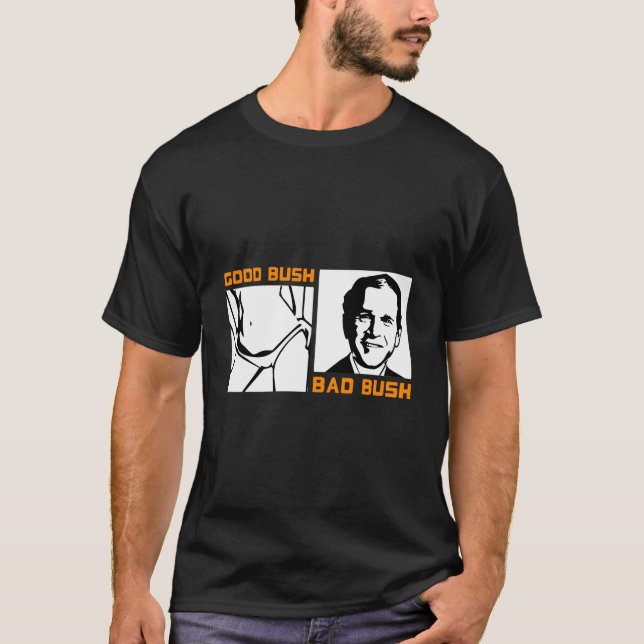 Politisk Bush Bad Bush George W T Shirt (Framsida)