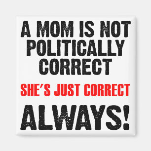 Politisk korrekt mamma alltid rätt rolig magnet