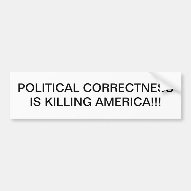 POLITISK RIKTIGHET DÖDAR AMERIKA! BILDEKAL (Framsidan)