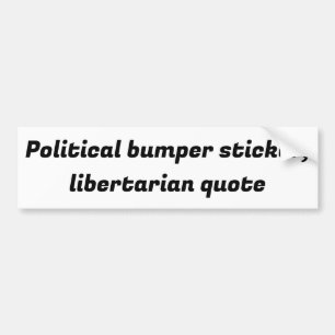 politisk stötfångare, libertariansk Citat Bildekal
