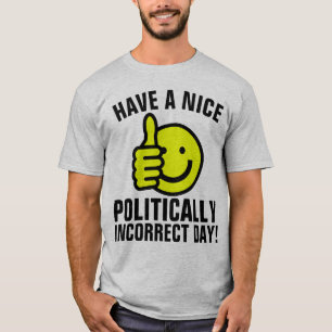 POLITISKT FELAKTIG, KONSERVATIV T-Shirts