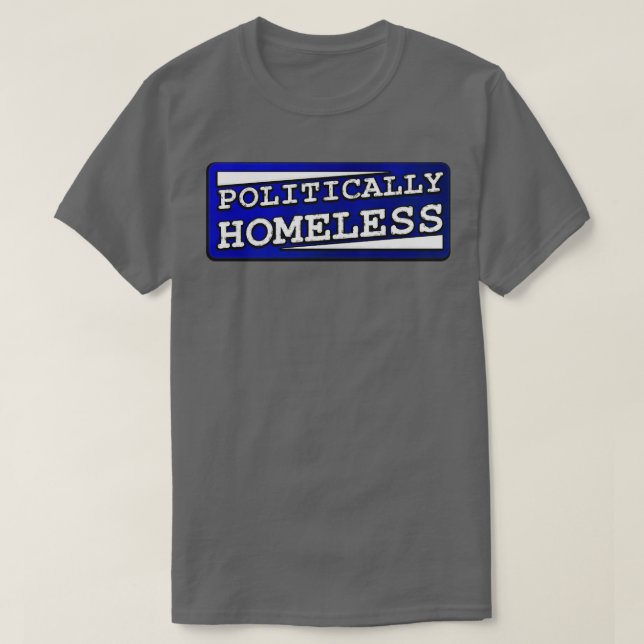 Politiskt hemlös t shirt (Design framsida)