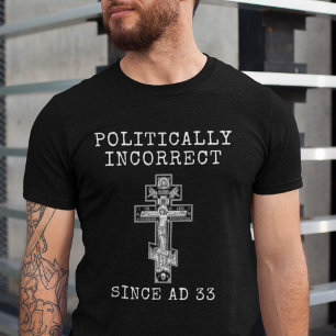 Politiskt inkorrekt sedan AD 33 ortodox Kor T Shirt